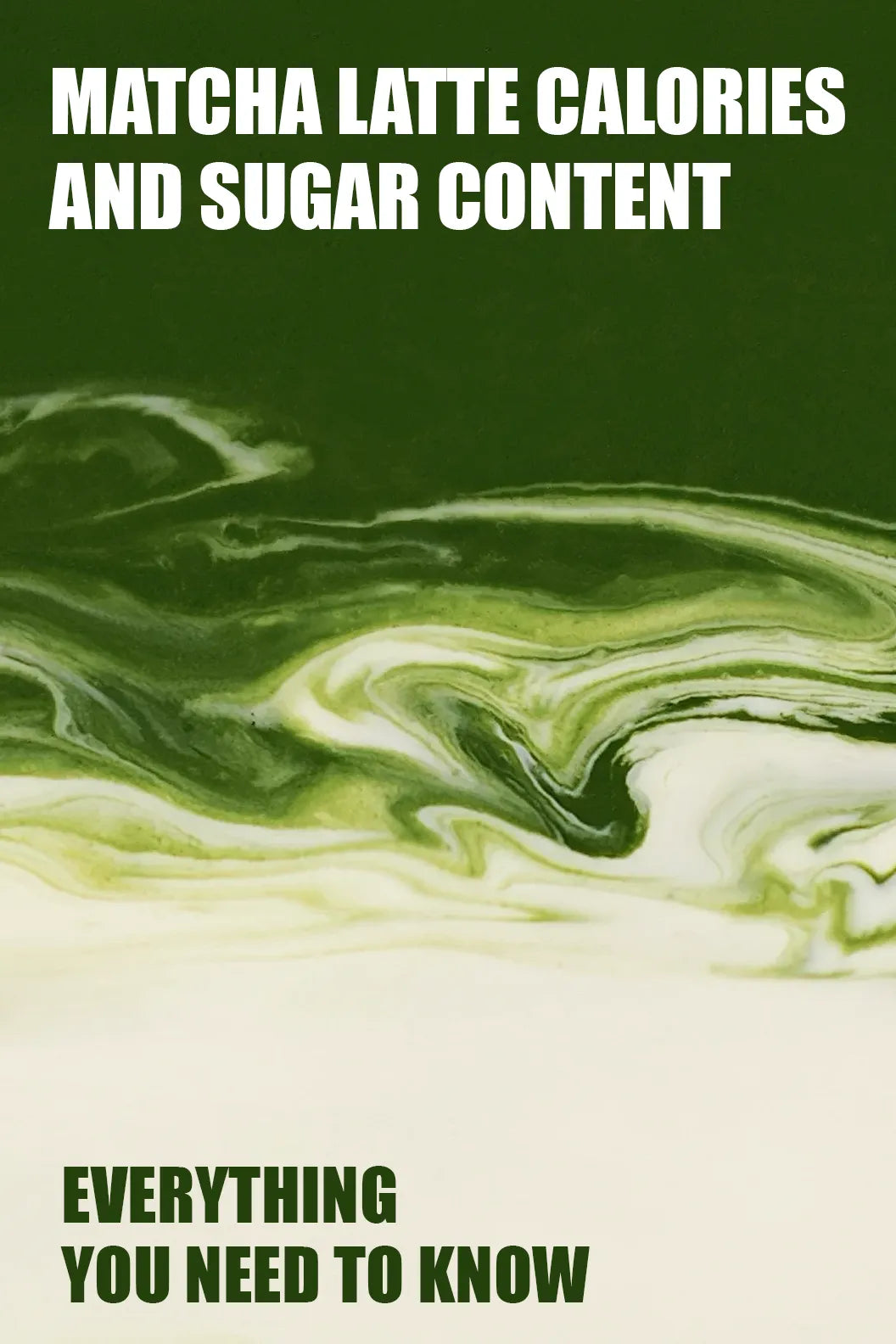Swirled matcha latte texture with bold text 'MATCHA LATTE CALORIES AND SUGAR CONTENT – EVERYTHING YOU NEED TO KNOW' – Expert guide to calories, sugar, and healthy swaps for matcha lattes.