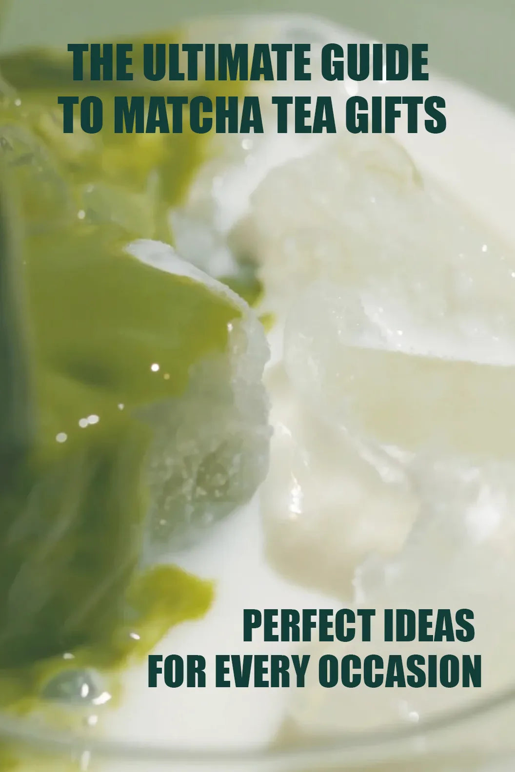 Close-up of a matcha-infused treat with a creamy white base. Bold text: 'THE ULTIMATE GUIDE TO MATCHA TEA GIFTS – PERFECT IDEAS FOR EVERY OCCASION' – Curated matcha gift ideas for holidays, birthdays, and tea enthusiasts.