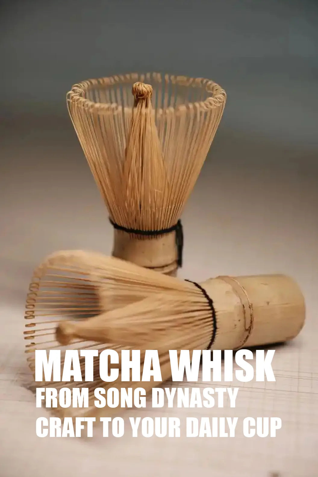 Matcha Whisk: From Song Dynasty Craft to Your Daily Cup
