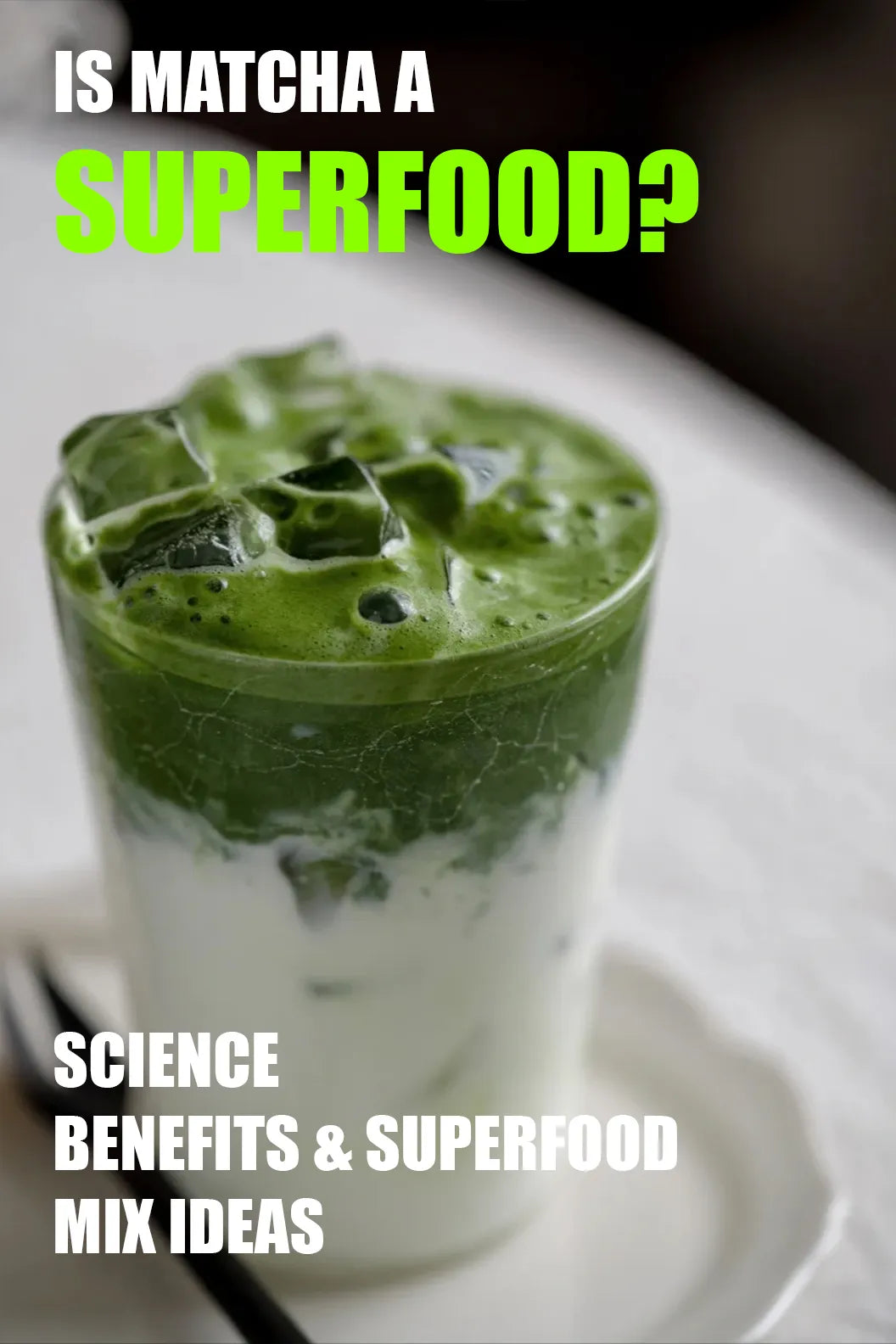Is Matcha a Superfood? Science, Benefits & Superfood Mix Ideas