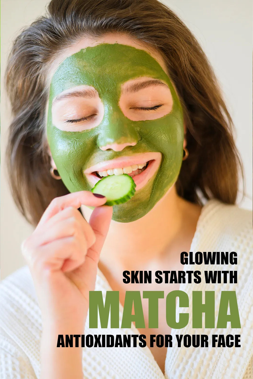 Glowing Skin Starts with Matcha: Antioxidants for Your Face